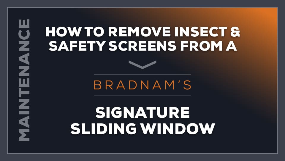 How To Remove a Insect or Safety Screen from a Signature Sliding Window Sash