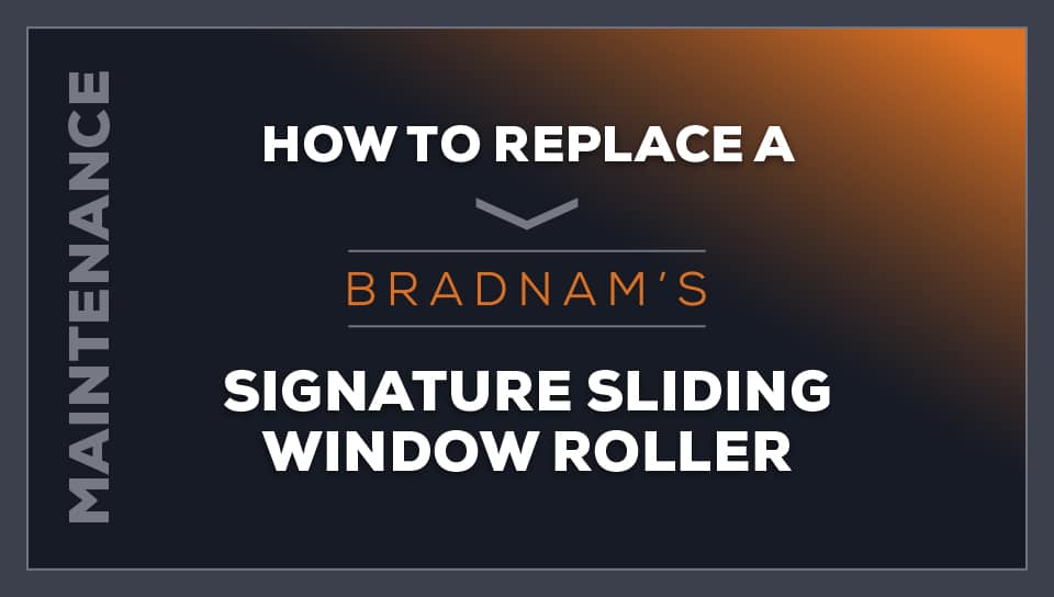 How To Replace a Signature Sliding Window Roller